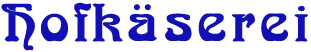 Hofkäserei
